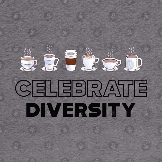 Coffee - Celebrate Diversity by KC Happy Shop